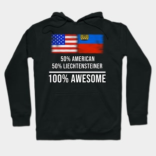 50% American 50% Liechtensteiner 100% Awesome - Gift for Liechtensteiner Heritage From Liechtenstein Hoodie